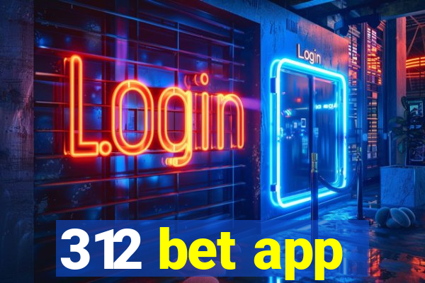 312 bet app